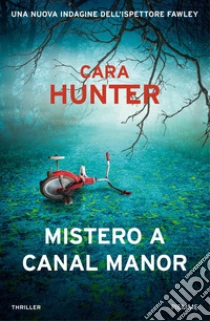 Mistero a Canal Manor. Una nuova indagine dell'ispettore Fawley
