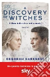 A discovery of witches. Il libro della vita e della morte libro di Harkness Deborah