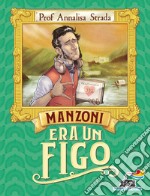 Manzoni era un figo libro