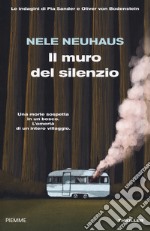 Il muro del silenzio. Le indagini di Pia Sander e Oliver von Bodenstein libro