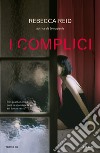 I complici libro di Reid Rebecca