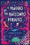 Il viaggio nel racconto perduto libro di Valente Dominique