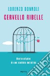 Cervello ribelle. Diario atipico di una sardina autistica libro