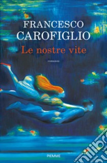 Le nostre vite, Francesco Carofiglio