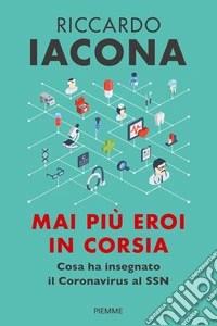 Mai più eroi in corsia. Cosa ha insegnato il coronavirus al SSN