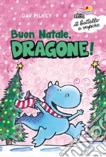 Buon Natale, Dragone! Ediz. a colori libro