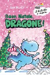 Buon Natale, Dragone! Ediz. a colori libro