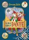 Il mio amico Dante libro