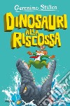 Dinosauri alla riscossa libro