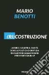 (Ri)costruzione. Lavoro, industria, sanità, scuola, politica e giustizia: risollevarsi dalle macerie pre e post Covid-19 libro