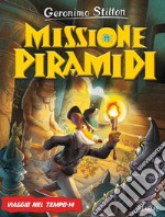 Missione piramidi. Viaggio nel tempo 14 libro