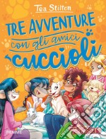 Tre avventure con gli amici cuccioli libro