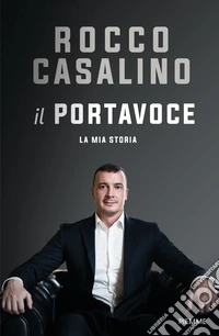 Il portavoce. La mia storia libro