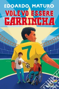 Volevo essere Garrincha