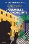 Caramelle dai conosciuti. Un'indagine di Emma Bonsanti libro