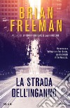 La strada dell'inganno libro di Freeman Brian