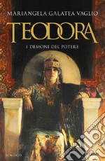 Teodora. I demoni del potere libro