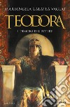 Teodora. I demoni del potere libro di Vaglio Mariangela Galatea