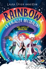 La ragazza arcobaleno. Rainbow libro