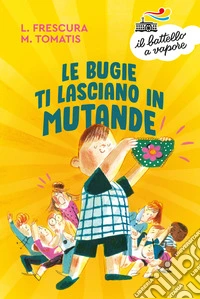 Le bugie ti lasciano in mutande