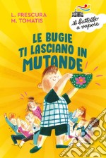 Le bugie ti lasciano in mutande libro