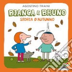 Bianca e Bruno. Storia d'autunno. Ediz. a colori libro