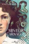 Mistero Caravaggio libro