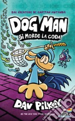 Dog Man si morde la coda libro