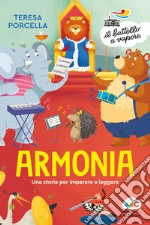 Armonia. Una storia per imparare a leggere libro