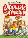 Il manuale dell'avventura. Adventure camp libro