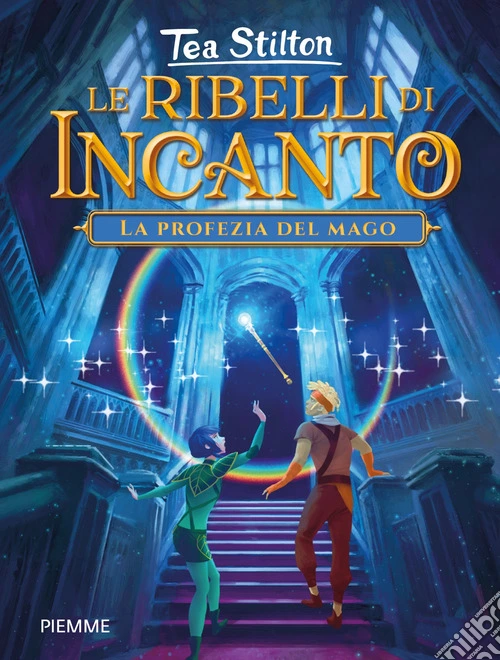 La profezia del mago. Le ribelli di Incanto