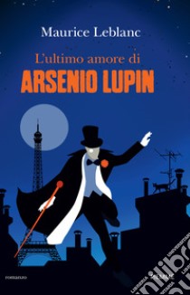 Le avventure di Arsenio Lupin, ladro gentiluomo - Newton Compton Editori