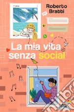 La mia vita senza social libro