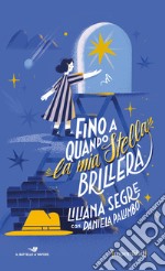 Fino a quando la mia stella brillerà. Ediz. speciale. Imperdibili libro