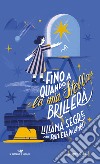 Fino a quando la mia stella brillerà. Ediz. speciale. Imperdibili libro di Segre Liliana Palumbo Daniela