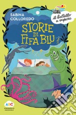 Storie di fifa blu. Ediz. a colori libro