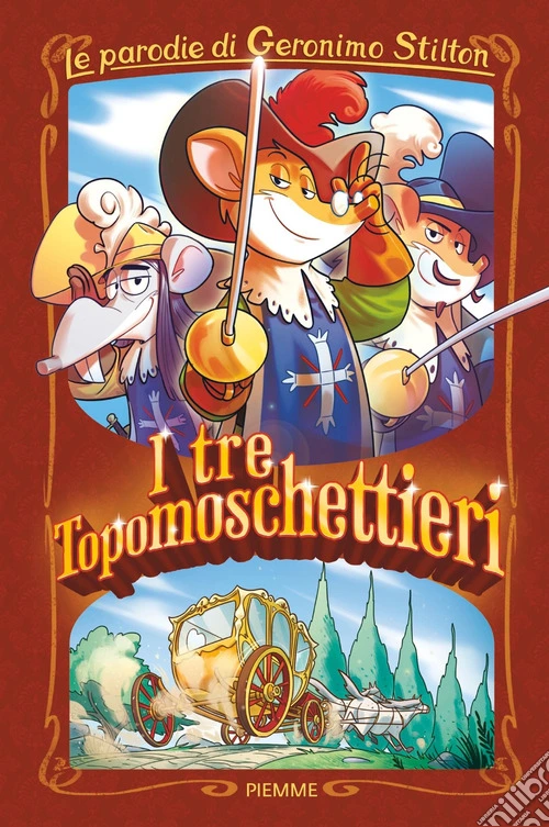 I tre Topomoschettieri. Le parodie di Geronimo Stilton