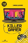 Killer gamer libro di Laudiero Simone