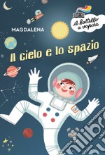 Il cielo e lo spazio libro