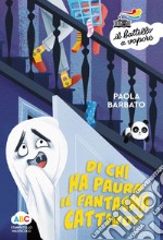 Di chi ha paura il fantasma cattivo? Ediz. a colori libro