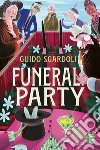 Funeral party libro di Sgardoli Guido