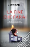 La fine che farai libro