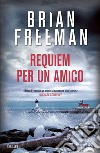 Requiem per un amico libro di Freeman Brian