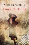 Cuore di donna libro