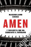 Amen. L'inchiesta che ha cambiato il Vaticano libro