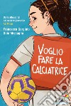 Voglio fare la calciatrice libro