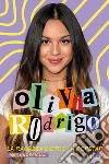 Olivia Rodrigo. La ragazza dietro la popstar. 100% unofficial libro