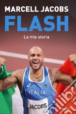 Flash. La mia storia libro