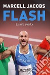 Flash. La mia storia libro