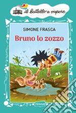 Bruno lo zozzo. Ediz. a colori libro